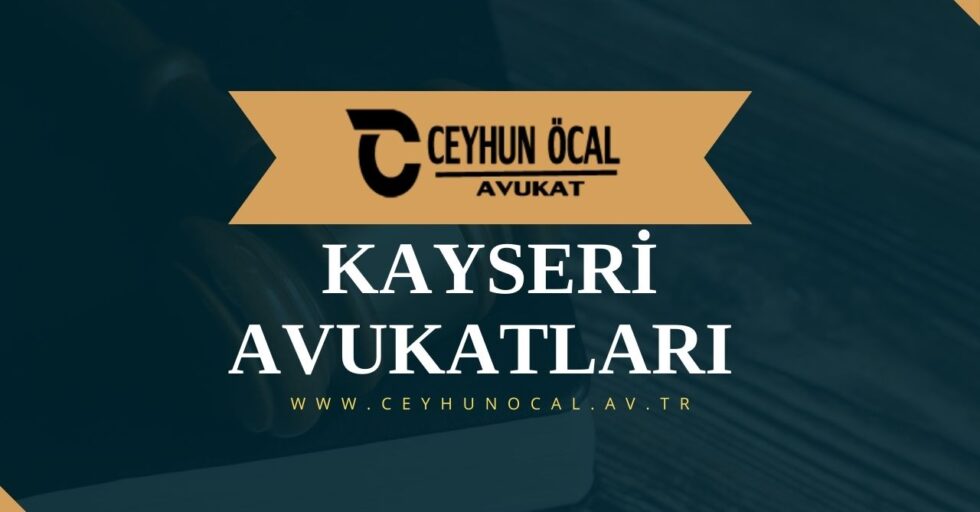 Kayseri-Avukatlari-Ceyhun-OCAL